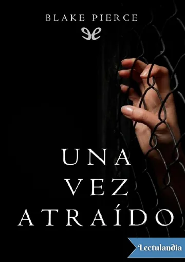 Una vez atraido de Blake Pierce, portada del libro