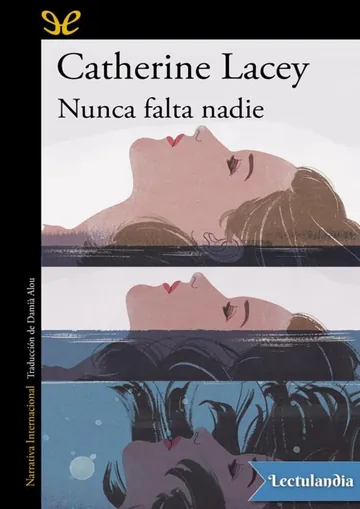 Nunca falta nadie de Catherine Lacey, portada del libro