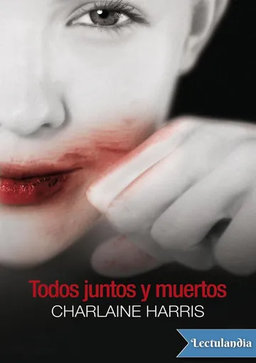 Todos juntos y muertos de Charlaine Harris, portada del libro