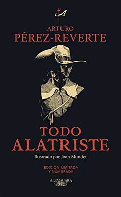 Todo Alatriste - Arturo Perez-Reverte