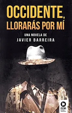 Occidente, llorarás por mí de Javier Barreira, portada del libro