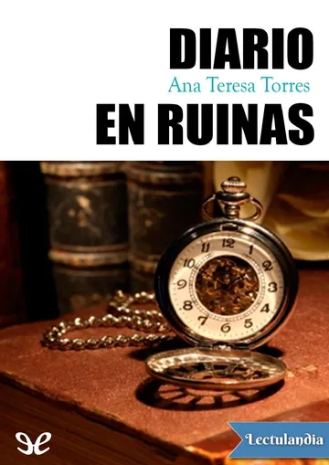 Diario en ruinas de Ana Teresa Torres, portada del libro