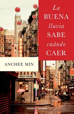 La buena lluvia sabe cuándo caer de Anchee Min, portada del libro