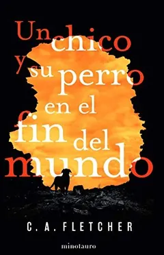 Un chico y su perro en el fin del mundo de C. A. Fletcher, portada del libro