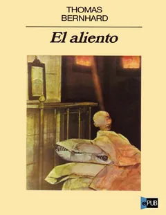 El aliento - Thomas Bernhard