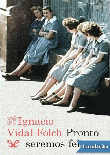 Pronto seremos felices de Ignacio Vidal-Folch, portada del libro