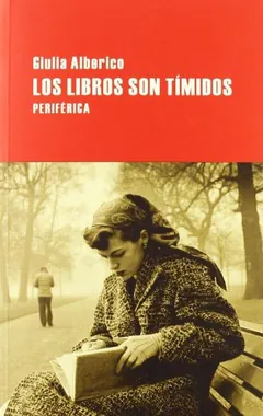 Los libros son tímidos - Giulia Alberico
