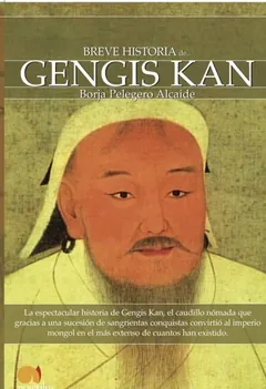 Breve historia de Gengis Kan - Borja Pelegero Alcaide
