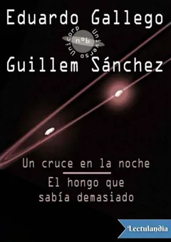 Un cruce en la noche. El hongo que sabía demasiado - Eduardo Gallego