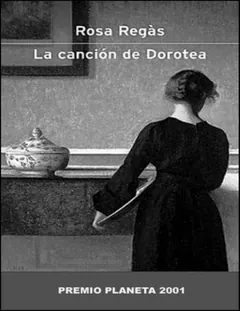 Premio Planeta 2001 - La cancion de Dorotea - Rosa Regas