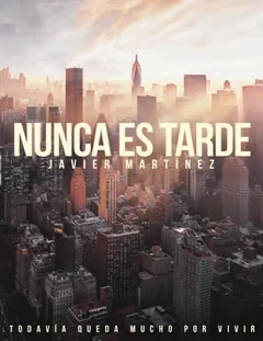 Nunca es tarde (Aquí y ahora 3) - Javier Martinez