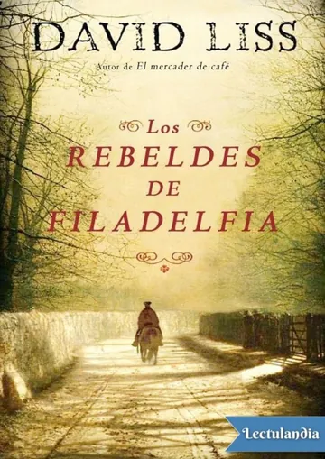 Los rebeldes de Filadelfia de David Liss, portada del libro
