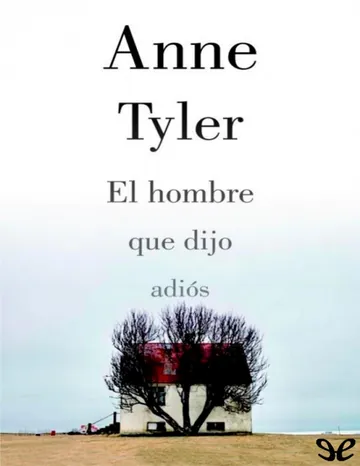 El hombre que dijo adiós de Anne Tyler, portada del libro