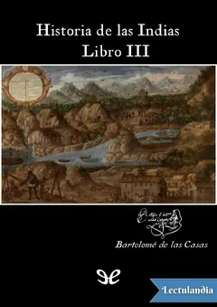 Historia de las Indias 3 - Bartolomé de las Casas