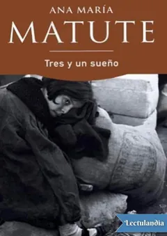 Tres y un sueño - Ana María Matute