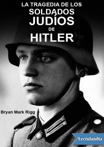 La tragedia de los soldados judíos de Hitler de Bryan Mark Rigg, portada del libro