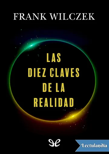 Las diez claves de la realidad de Frank Wilczek, portada del libro