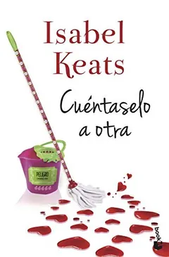 Cuéntaselo a otra - Isabel Keats