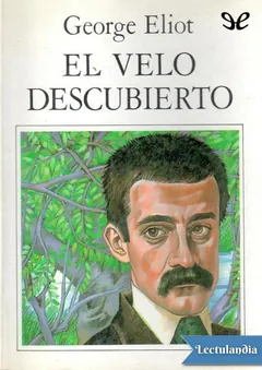 El velo descubierto - George Eliot