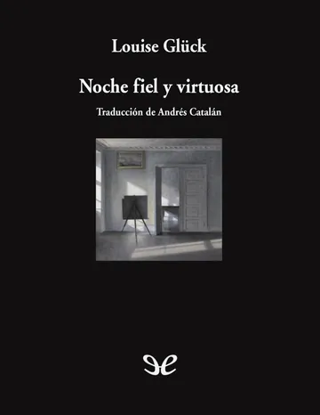 Noche fiel y virtuosa de Louise Gluck, portada del libro