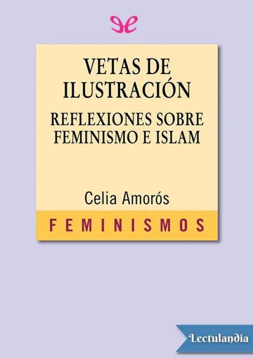 Vetas de Ilustración: reflexiones sobre feminismo e Islam de Celia Amoros, portada del libro