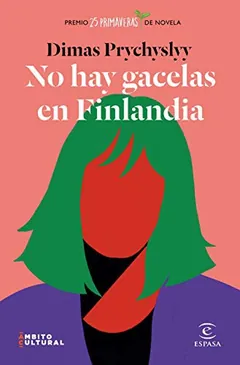 No hay gacelas en Finlandia - Dimas Prychyslyy