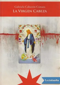 La Virgen Cabeza - Gabriela Cabezón Cámara
