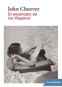 El escándalo de los Wapshot - John Cheever