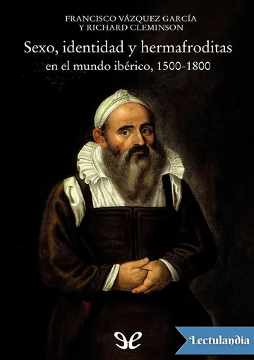 Sexo, identidad y hermafroditas en el mundo ibérico, 1500-1800 de Richard Cleminson, portada del libro