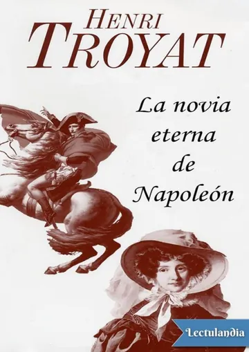 La novia eterna de Napoleón de Henri Troyat, portada del libro