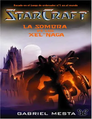 La sombra de los Xel’Naga de Gabriel Mesta, portada del libro