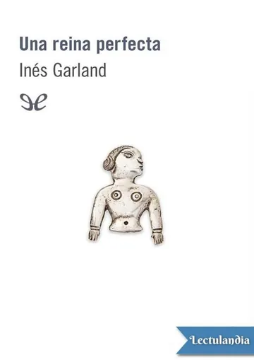 Una Reina Perfecta de Inés Garland, portada del libro