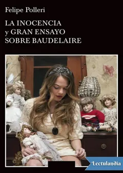 La inocencia y Gran ensayo sobre Baudelaire - Felipe Polleri