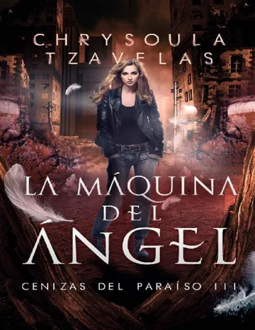 La máquina del ángel (Cenizas del Paraíso nº 3) de Chrysoula Tzavelas, portada del libro