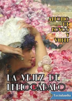 La vejez de Heliogábalo - Antonio de Hoyos y Vinent