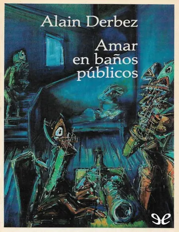 Amar en baños públicos de Alain Derbez, portada del libro