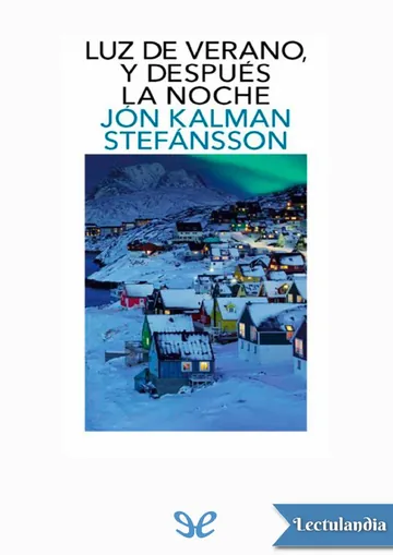 Luz de verano, y después la noche de Jón Kalman Stefánsson, portada del libro