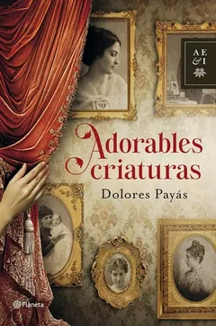Adorables criaturas - Dolores Payás
