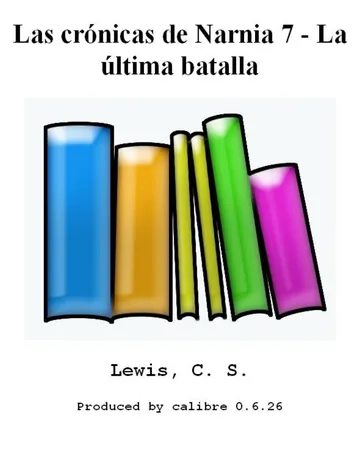 Las crónicas de Narnia 7 - La última batalla de C. S Lewis, portada del libro