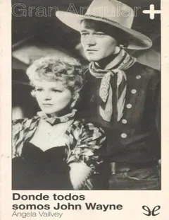 Donde todos somos John Wayne - Ángela Vallvey Arévalo