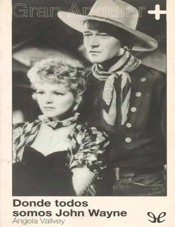 Donde todos somos John Wayne de Ángela Vallvey Arévalo, portada del libro