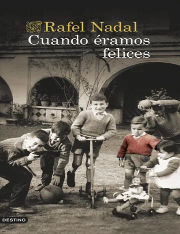 Cuando éramos felices de Rafel Nadal, portada del libro