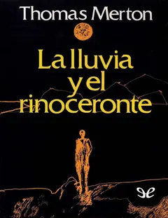 La lluvia y el rinoceronte - Thomas Merton