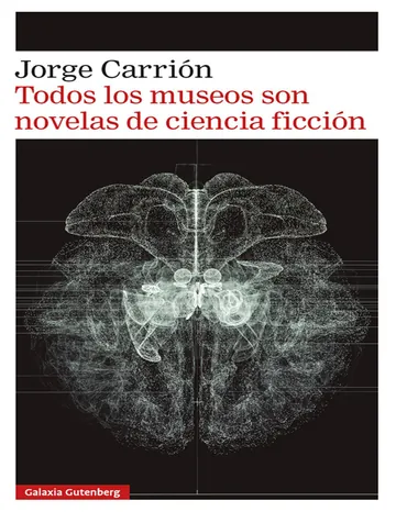 Todos los museos son novelas de cie de Jorge Carrión, portada del libro