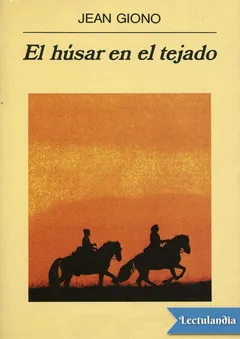 El húsar en el tejado - Jean Giono