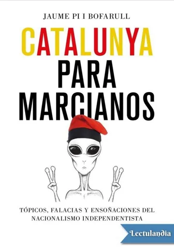 Catalunya para marcianos de Jaume Pi i Bofarull, portada del libro