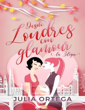 Desde Londres con Glamour. La Bilogía de Julia Ortega, portada del libro