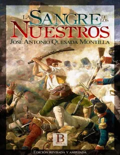 La sangre de los nuestros - José Antonio Quesada Montilla