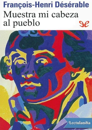 Muestra mi cabeza al pueblo de François-Henri Désérable, portada del libro
