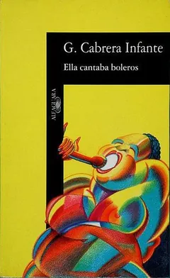 Ella cantaba boleros de Guillermo Cabrera Infante, portada del libro